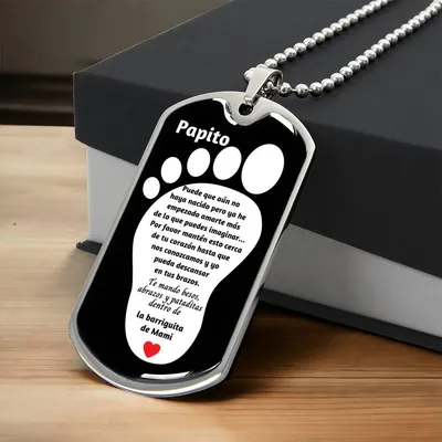 Papito_ Puede Que Aun No Haya Nacido Pero Yo He Empezado Amarte Mas De Lo Que Puedes Imaginar - Army Tag Necklace, Dog Tag