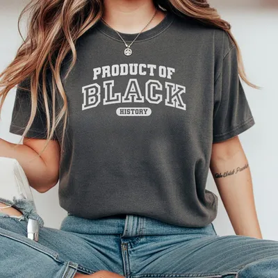 Product Of Black History Unisex T-Shirt Celebrate School Black History T-Shirt Black Historical Icons T-Shirt Empowerment T-Shirt