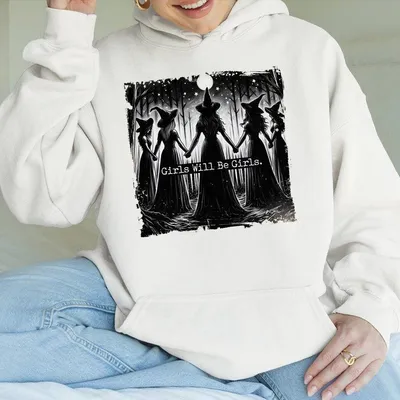 Girls Will Be Girls Witch Hoodie Feminist Hoodie Witch Hoodie Funny Halloween Cotton Women Hoodie Witchy Vibes