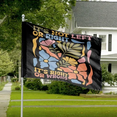 It'S Not Left Or Right Horizontal House Flag, Floral Groovy Art, Political Neutrality, Right Or Wrong Horizontal House Flag