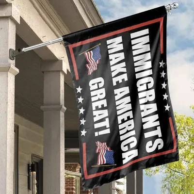 Immigrants Make America Great Pro-Immigration Political Horizontal House Flag Horizontal House Flag