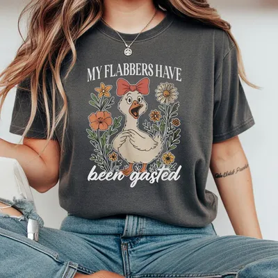 My Flabbers Have Been Gasted T-Shirt Gag Gift Rude Goose Mood Snarky Animal T-Shirt Sarcastic Goose Humor T-Shirt