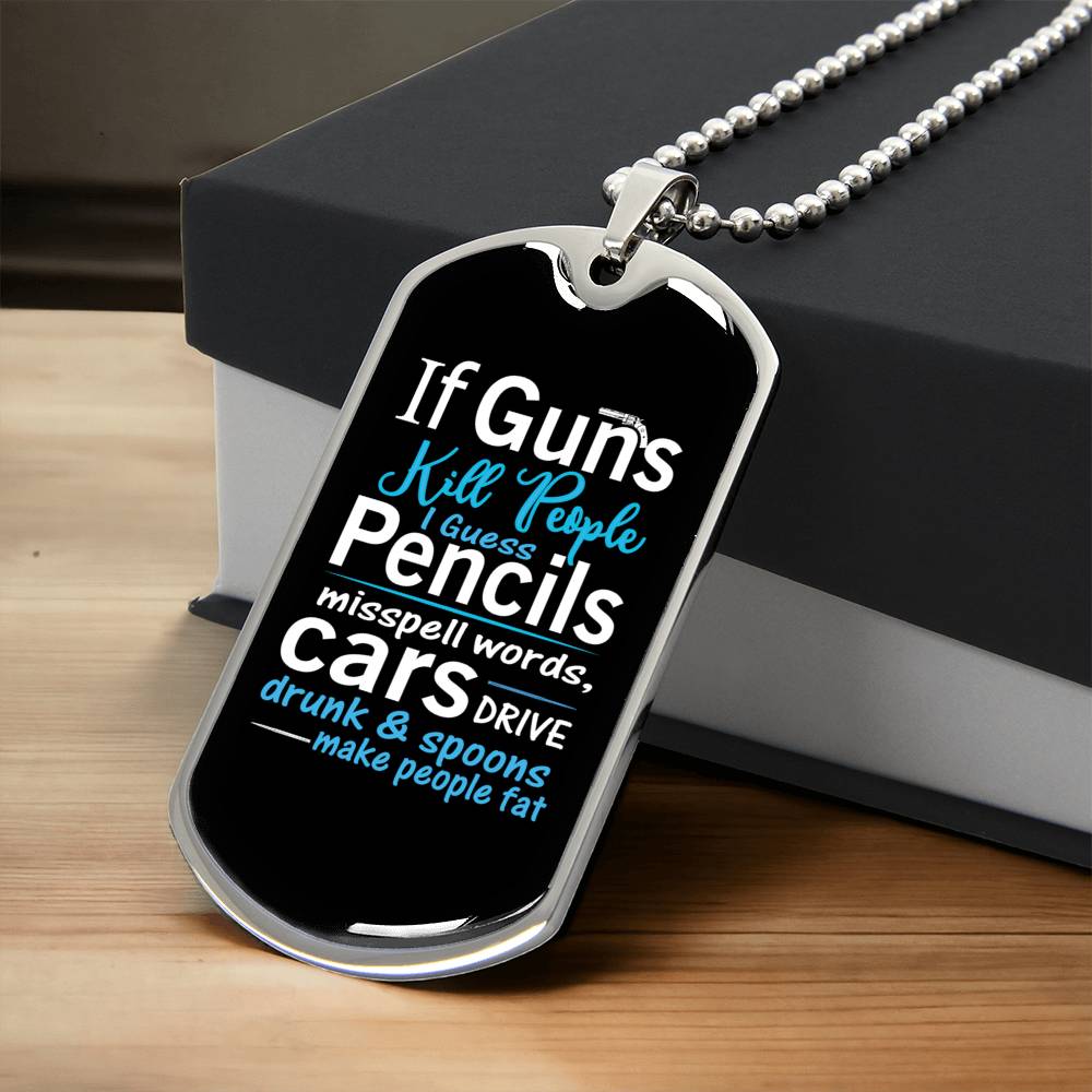 If Guns Kill People Dog Tag - Army Tag Necklace, Dog Tag