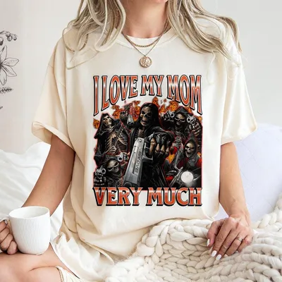 I Love My Mom Very Much Funny Hard Skeleton Meme T-Shirt Funny T-Shirt For Men And Women Skeleton Halloween 2025