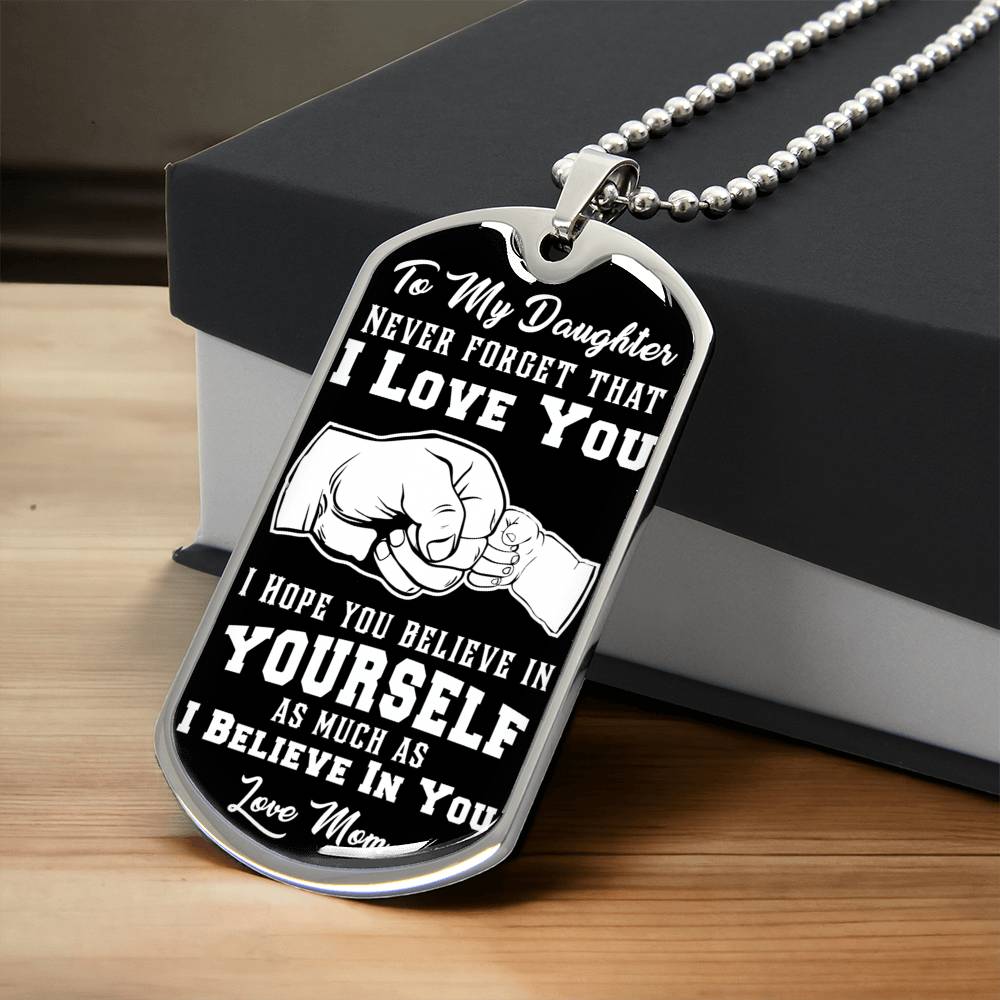 Never Forget I Love You - Love Mom - Dog Tag - Army Tag Necklace, Dog Tag