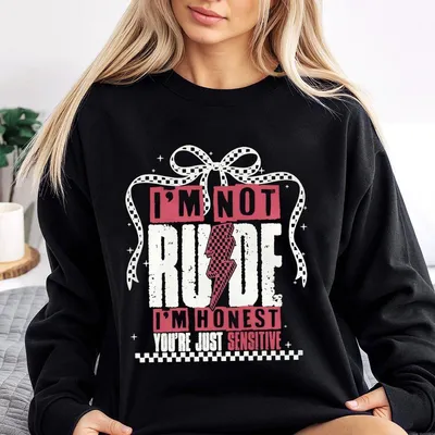 I'M Not Rude Snarky Sarcastic Funny Saying Sweatshirt, Retro Coquette Sarcasm Sweatshirt, Edgy Sassy Funny Mom Attitude Sweatshirt, Mother'S Day Gift