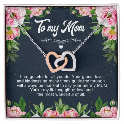 To My Mom I Am Grateful For All You Do Interlocking Hearts Necklace
