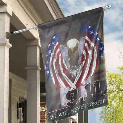 9.11 We Will Never Forget Flag American Eagle Patriotic Honor Patriot Day In Memorial Vertical House Flag
