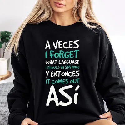 Funny Spanish Quote Sweatshirt For Women A Veces I Forget What Language Cotton Graphic Sweatshirt