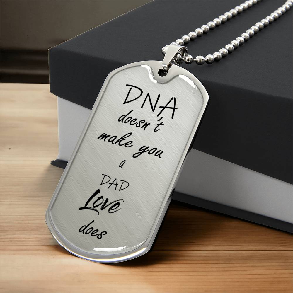Dna Doesn't Make You A Dad, Love Does - Army Tag Necklace, Dog Tag