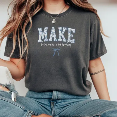 Make Heaven Crowded Coquette Bow T-Shirt Bible Verse Religious Women T-Shirt Jesus Lover T-Shirt Gift