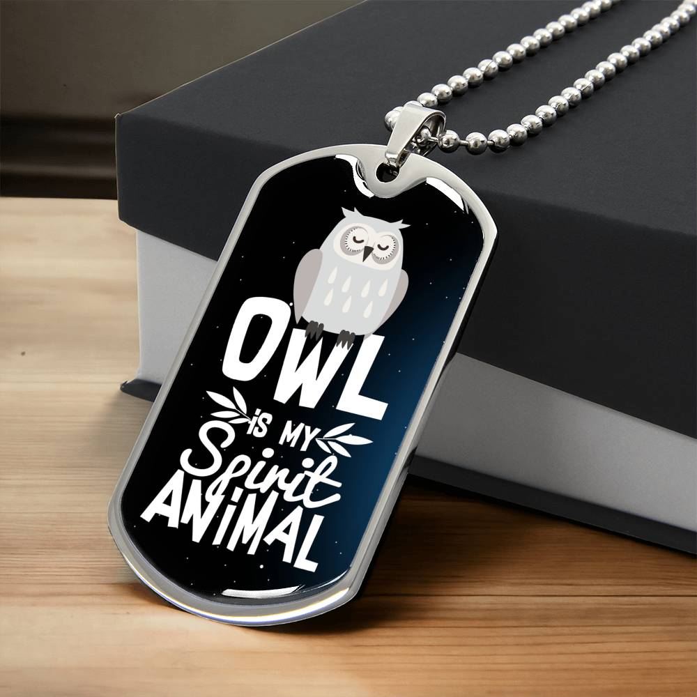 Owl Is My Spirit Animal - Army Tag Necklace, Dog Tag