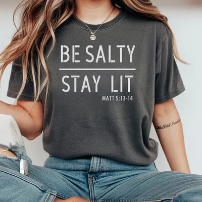 Be Salty Stay Lit Matthew 5 13 14 Christian T-Shirt Salty T-Shirt Faith T-Shirt Religious T-Shirt Christian Clothing Christian