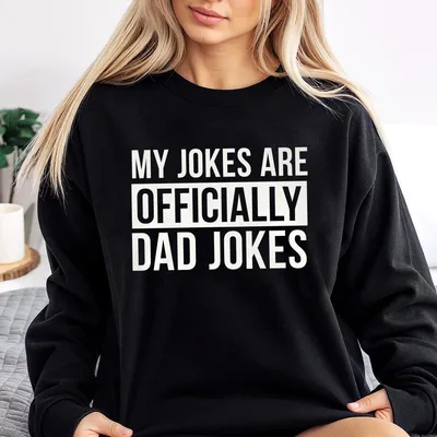 Men Sweatshirt My Jokes Officially Dad Joke New Dad Sweatshirt From Wife Pregnancy Announcement To Husband Baby Expecting