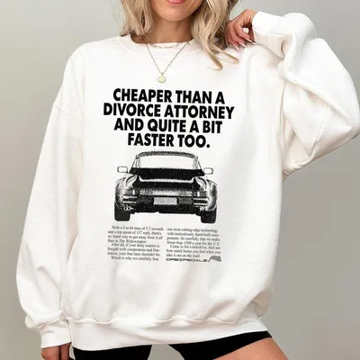 Cheaper Than A Divorce Attorney And Quite A Bit Faster Too Sweatshirt