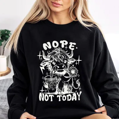 Nope Not Today Cow Sweatshirt, Cute Highland Cow Graphic Sweatshirt, Funny Coffee & Flower Cow, Cozy Casual Unisex Top Gift