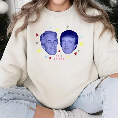 Jeffrey Epstein And Trump Best Friends Sweatshirt Funny Sarcastic Political Sweatshirt Men Women Cotton Tops