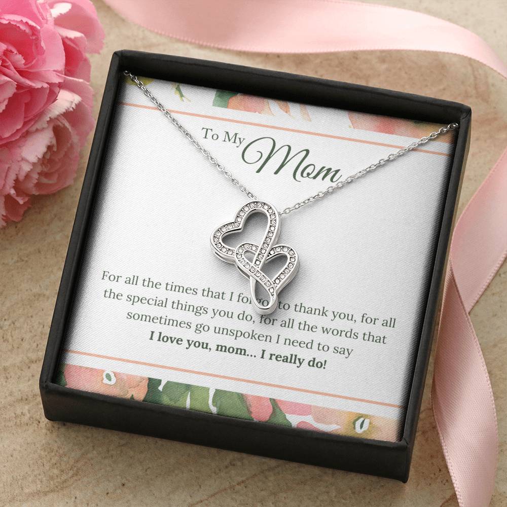To My Mom - For All The Times That I Forgot To Thank You For All The Special Things You Do For All The Words That Some Double Hearts Necklace