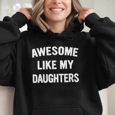 Awesome Like My Daughters Hoodie, Unisex Hoodie Gift For Dad From Daughter, Awesome Dad Present, Father Day Hoodie