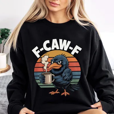 F Caw F Crow Funny Fcawf Grumpy Bird Humor Retro Sweatshirt 100 Cotton Digital Print For Unisex Style