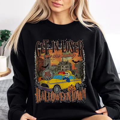 Get In Loser Saving Halloweentown Sweatshirt Funny Retro Halloween Sweatshirt For Women Spooky Fall Vibes Gift For Women