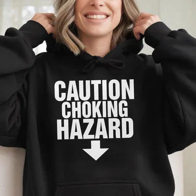 Caution Choking Hazard Hoodie
