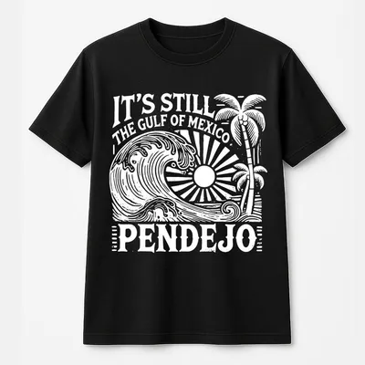It'S Still The Gulf Of Mexico Pendejo T-Shirt, Unisex T-Shirt For Men & Women , Funny Geography Statement T-Shirt, Bold Political Satire T-Shirt Gift