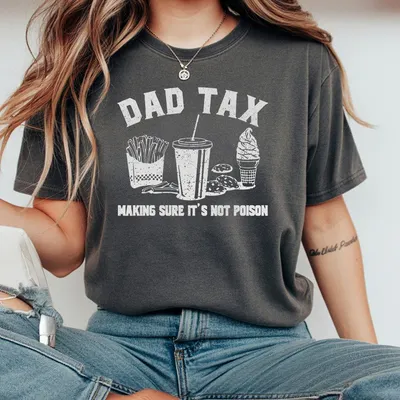 Dad Tax Noun T-Shirt Husband Gift Funny Dad T-Shirt Father Gift Dad Gift Trending T-Shirt Unisex Cotton T-Shirt Full Size Full