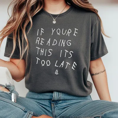 Drake If You Are Too Late To Read This Oversized T-Shirt Fashion Hip Hop Rock  Singer Street Vintage Top Men