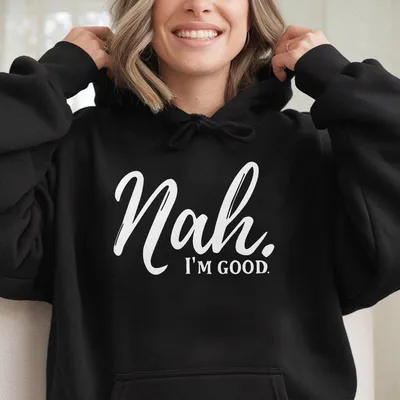 Nah I M Good Hoodie Men S Letter Print Hoodie Funny Casual Nah Hoodie For Daily Nah I M Good Hoodie For Men Women Gif
