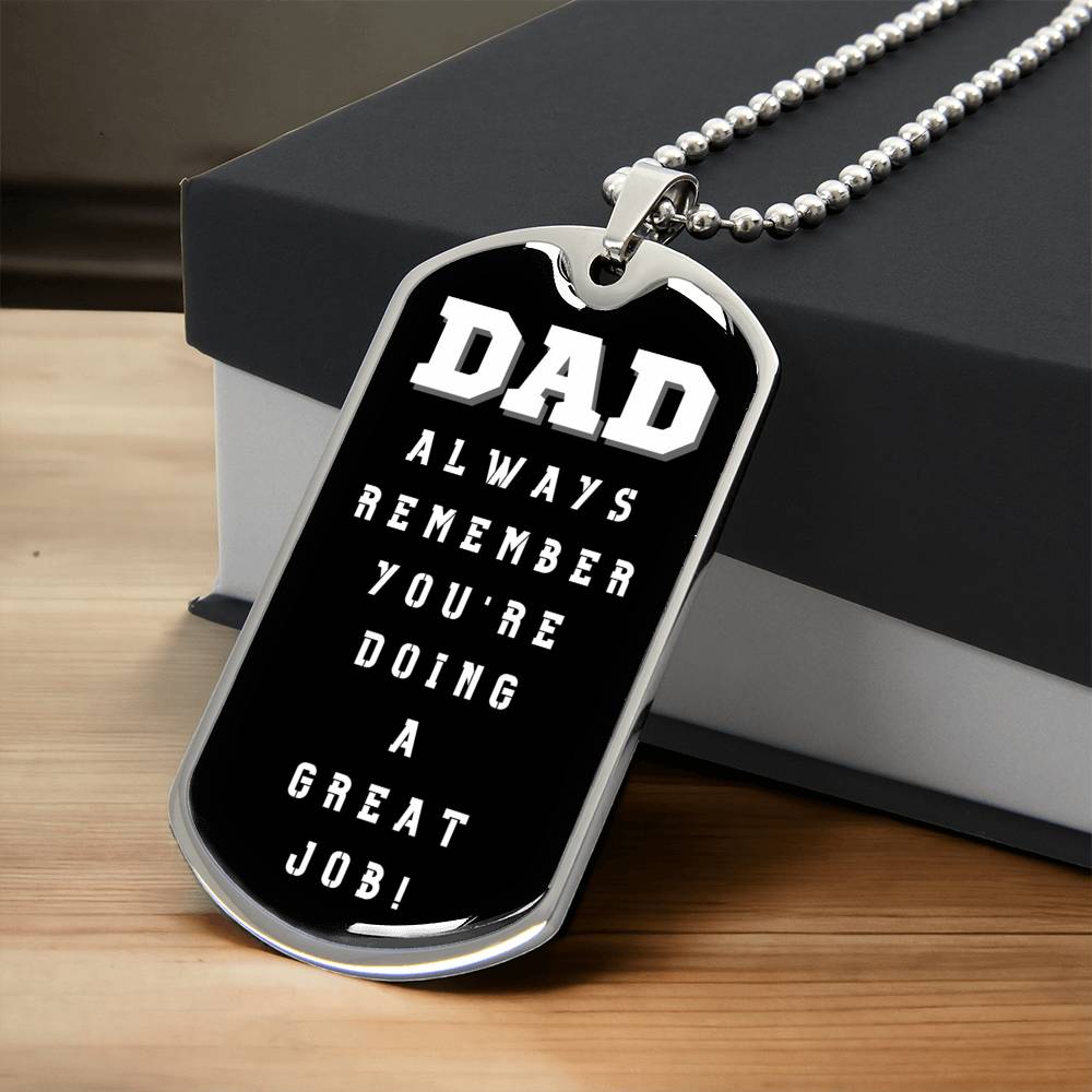 Dad - You're Doing A Great Job Necklace I Gift For Dad I Luxury Military Necklace - Army Tag Necklace, Dog Tag
