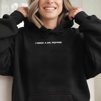 I Need A Dr.Pepper Hoodie Dr.Pepper Gift For Women And Man Trendy Graphic Hoodie Dr.Pepper Lovers Christmas
