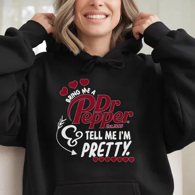 Bring Me A Dr.Pepper & Tell Me I’M Pretty Hoodie, Dr.Pepper Est 1885 Hoodie, Gift For Fans