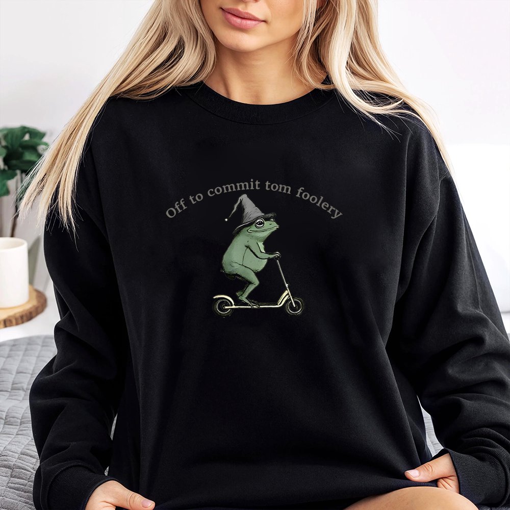 Off To Commit Tom Foolery Frog Sweatshirt Funny Sarcastic Meme Sweatshirt For Adults Men Women Global Trending Unique Weirdcore Cri