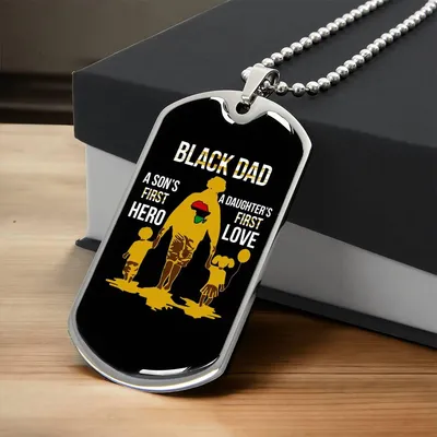 Black Dad - A Son's First Hero, A Daughter's First Love - Army Tag Necklace, Dog Tag