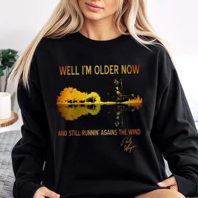 Seger Well I M Older Now I M Still Running Vintage Sweatshirt Bob Seger Sweatshirt Sweatshirt Country Music Lovers Sweatshirt