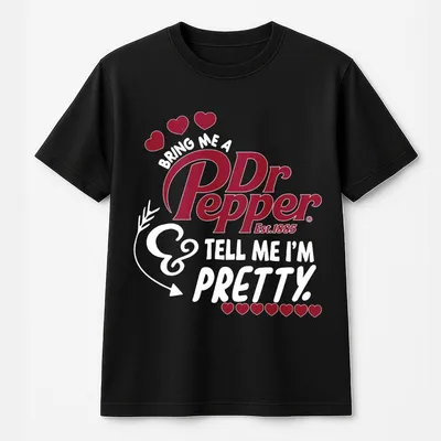 Bring Me A Dr.Pepper & Tell Me I’M Pretty T-Shirt, Dr.Pepper Est 1885 T-Shirt, Gift For Fans