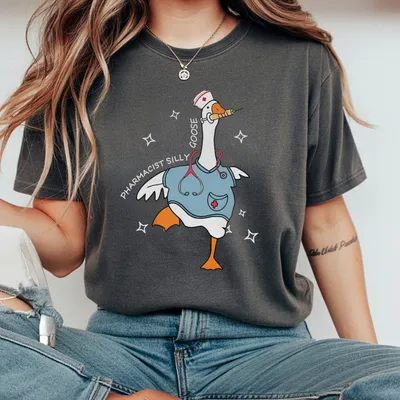 Pharmacist Silly Goose T-Shirt Nursing Student T-Shirt Nurse Gift Nurse Appreciation T-Shirt Funny Goose T-Shirt