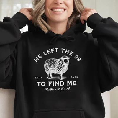 Jesus Leaves The 99 To Find Me Matthew Bible Verse Hoodie, The Lord Is My Shepherd Christian Hoodie