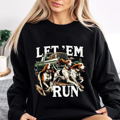 Let ’Em Run Sweatshirt – Southern Hound Dog Hunting Graphic, Country Style Streetwear, Trending Outdoor Menswear, Top Men Gifts