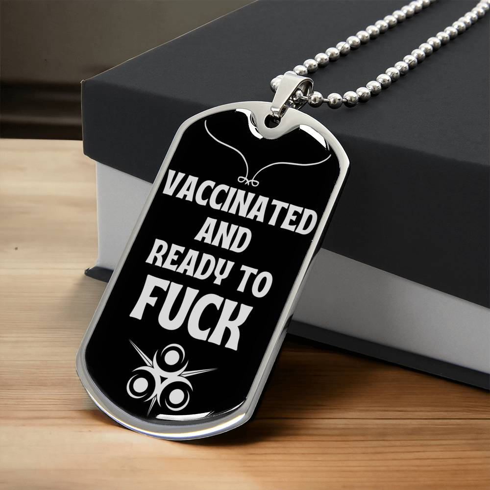 Funny Vaccinated And Ready To Fuck Dog-Tag Necklace - Army Tag Necklace, Dog Tag