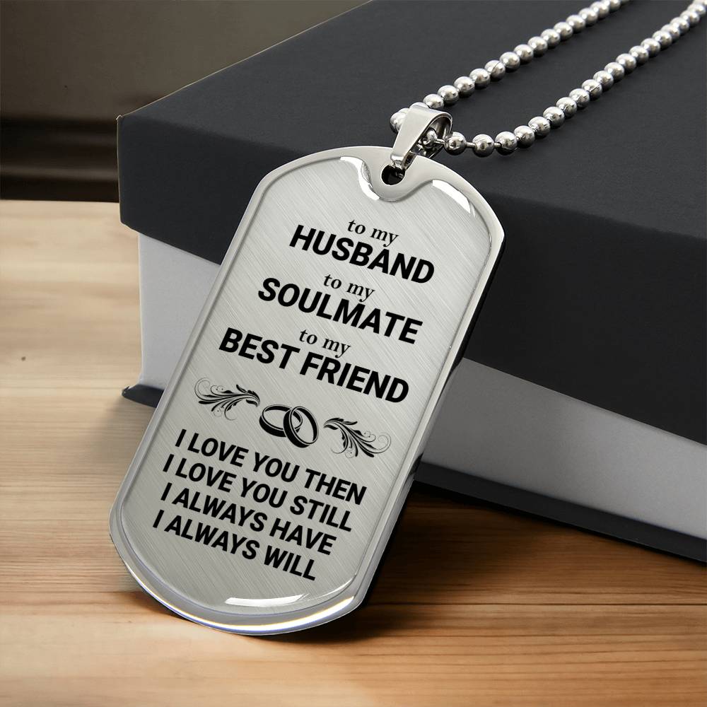 To My Husband My Soulmate My Best Friend - Army Tag Necklace, Dog Tag