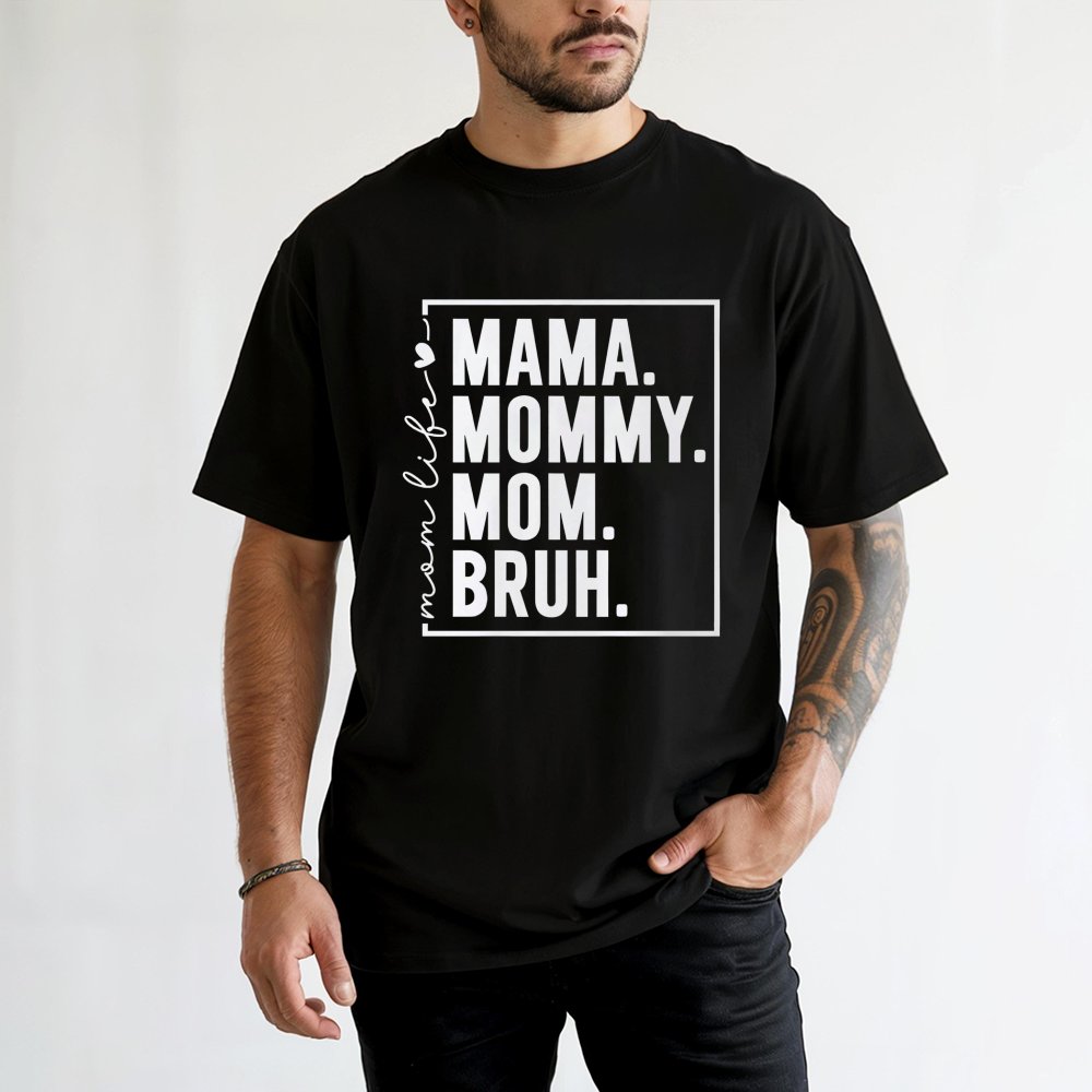 Mama Mommy Mom Bruh Graphic T-Shirt Mother S Day Gift Unisex T-Shirt Perfect For Celebrating Moms
