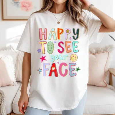 Positive Vibes T-Shirt Happy To See Your Face Retro T-Shirt Casual T-Shirt
