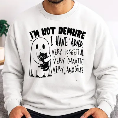 Ghost Cat ADHD Sweatshirt – Funny Mental Health Graphic Pullover “I’m Not Demure”