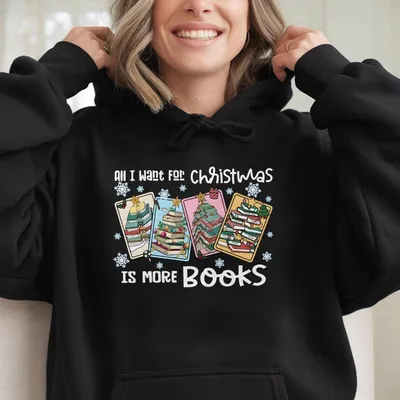 All I Want For Christmas Is More Books Hoodie Book Lover Hoodie, Christmas Bookish, Librarian Gifts