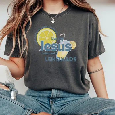 Life Gave Me Some Lemons T-Shirt But My Jesus T-Shirt He Be Makin Lemonade T-Shirt Blue T-Shirt Bible Verse T-Shirt Christian