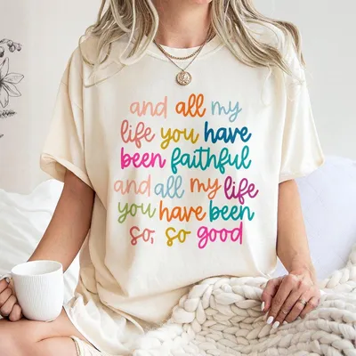 All My Life You Have Been Faithful T-Shirt, Aesthetic T-Shirt, Oversized T-Shirt, Retro Women T-Shirt