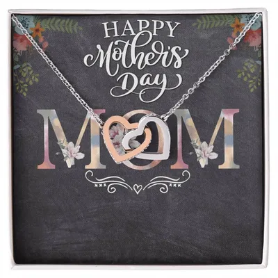 Happy Mother'S Day Mom - Interlocking Hearts Necklace