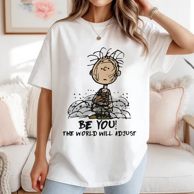 Pig Pen Be You The World Will Adjust Snoopy Fan T-Shirt T-Shirt T-Shirt